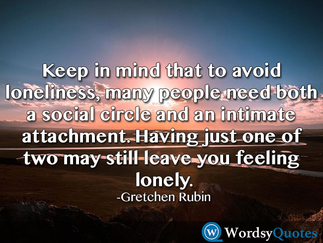 Gretchen Rubin lonely quotes