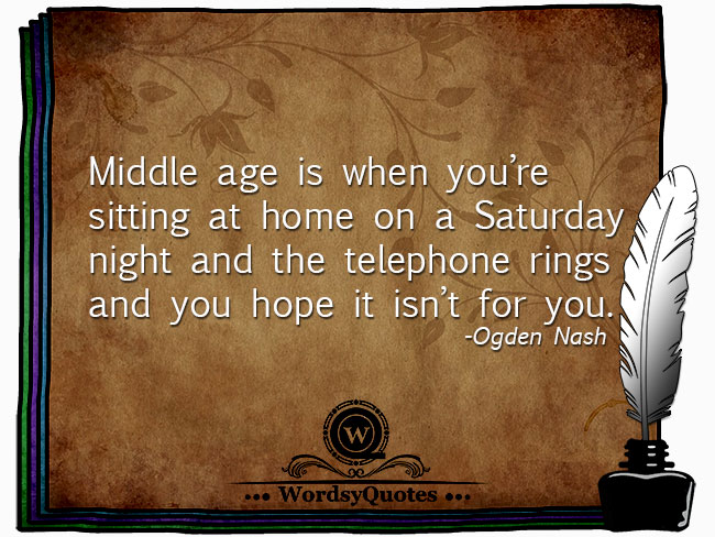 Ogden Nash - age quotes