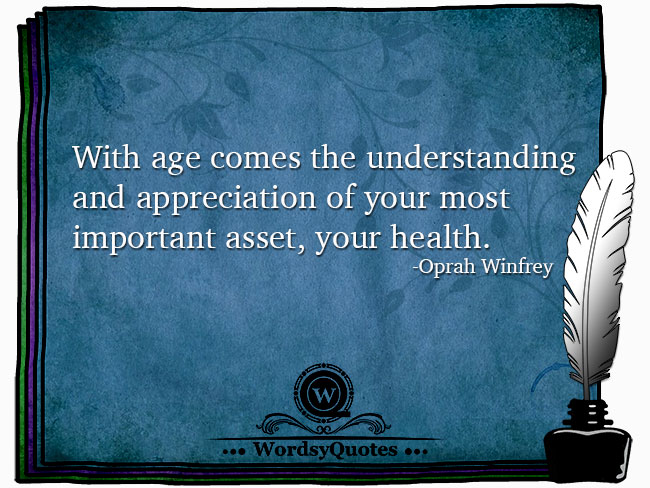 Oprah Winfrey - age or health quotes